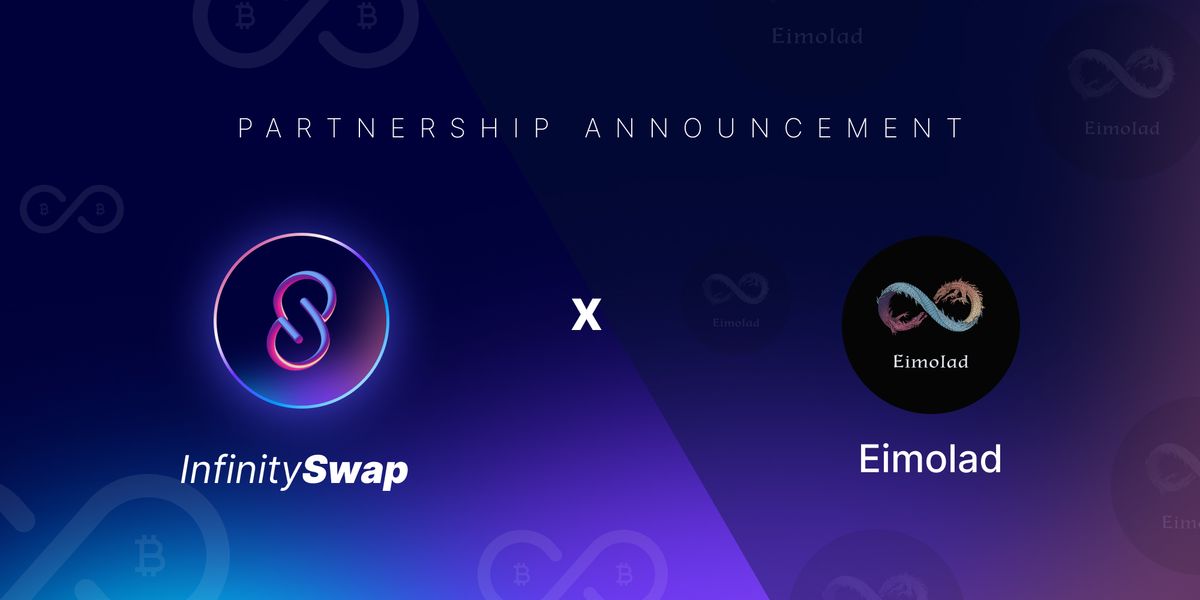 Partnership: Eimolad & InfinitySwap