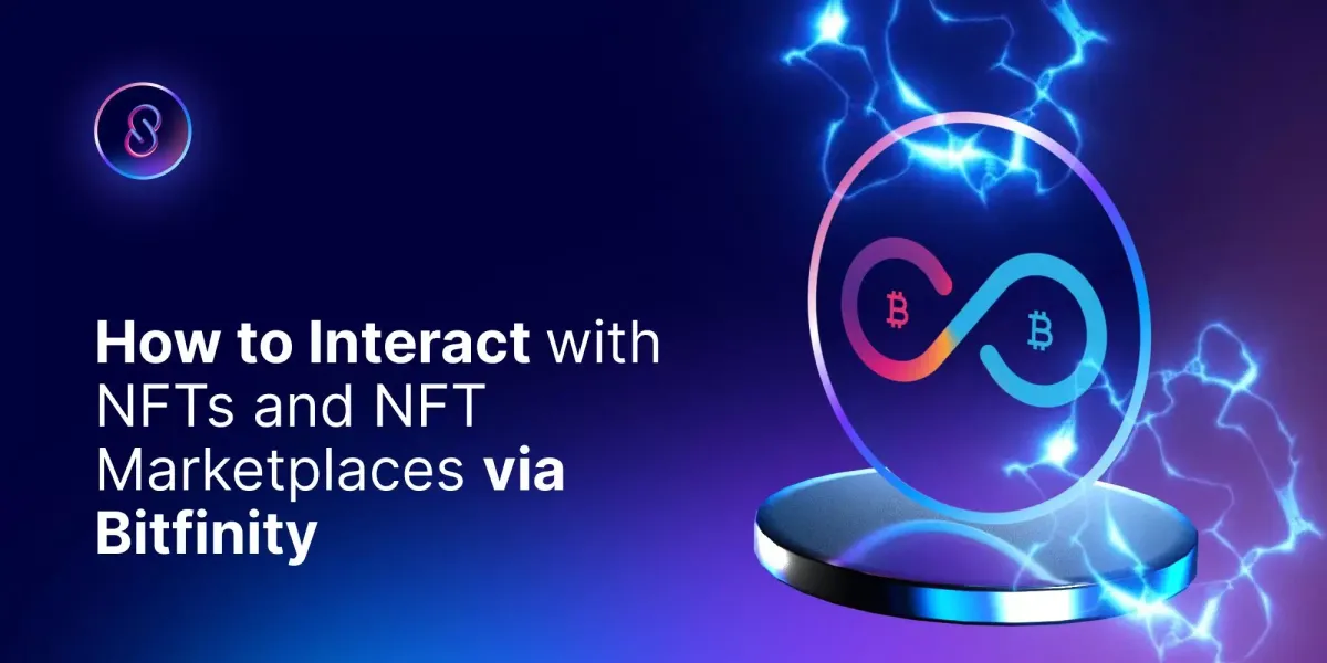 How to Interact with NFTs and NFT Marketplaces via the Bitfinity Wallet