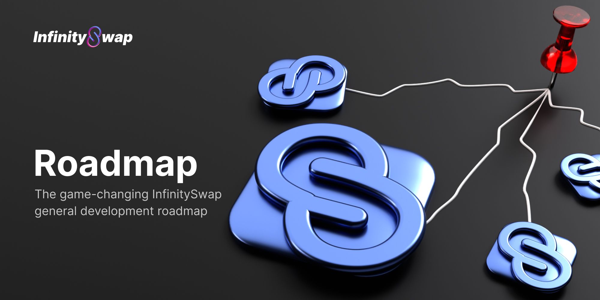 The Game-Changing InfinitySwap General Development Roadmap