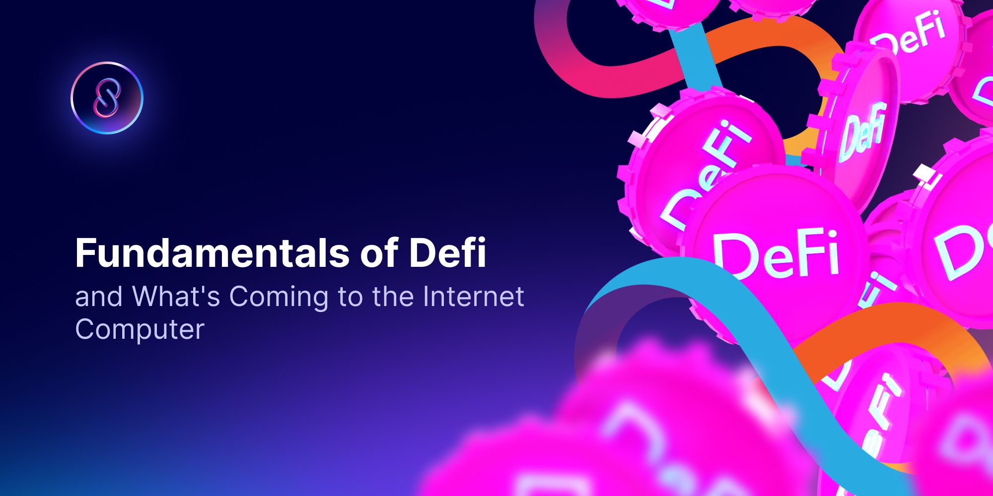 Fundamentals of Defi and What's Coming to the Internet Computer