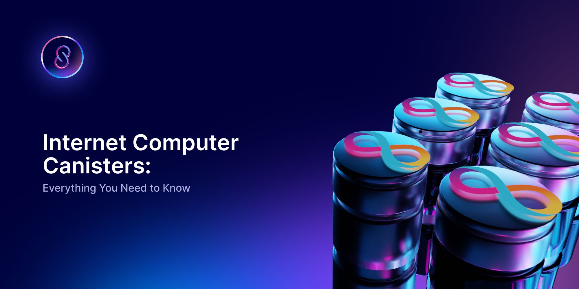 Internet Computer Canisters: Everything You Need to Know