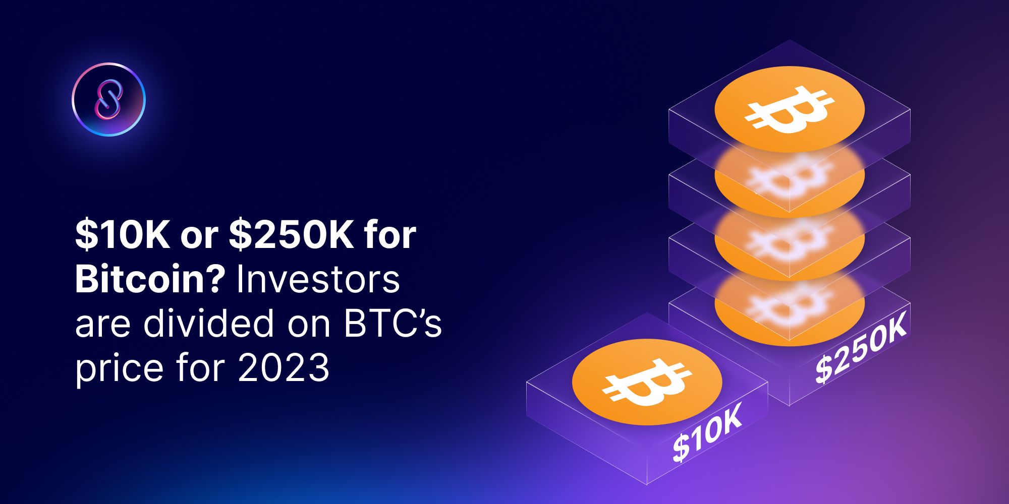 $10K or $250K for Bitcoin? Investors are divided on BTC’s price for 2023