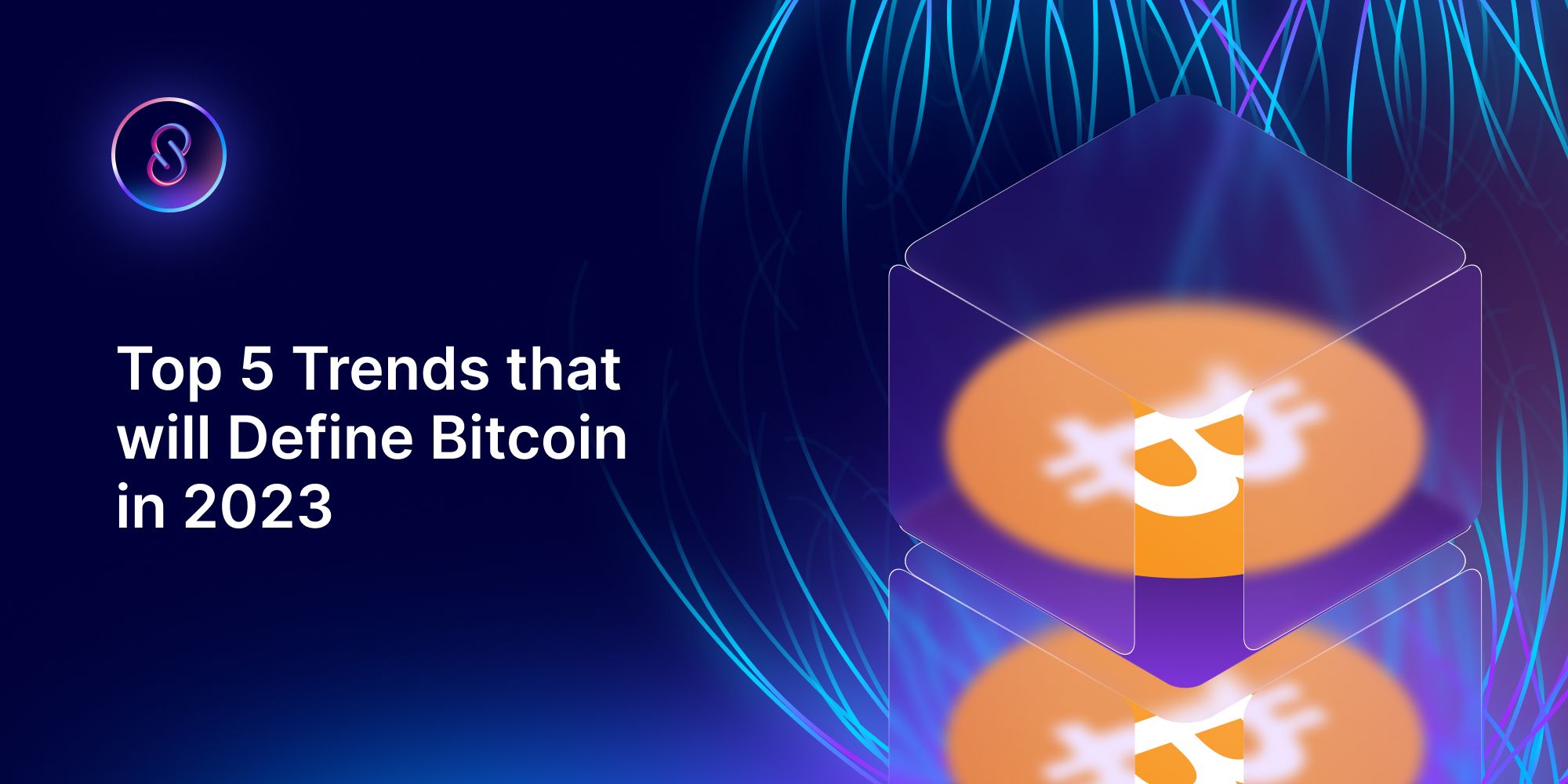 Top 5 Trends that will Define Bitcoin in 2023
