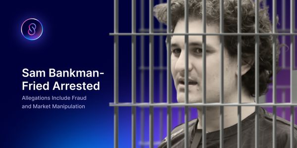 Sam Bankman-Fried Arrested: Allegations Include Fraud and Market Manipulation