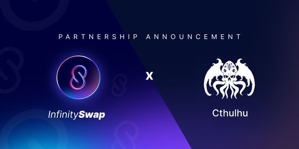 InfinitySwap Forms a Strategic Partnership with Cthulhu
