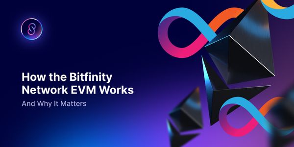 How the Bitfinity Network EVM Works and Why It Matters