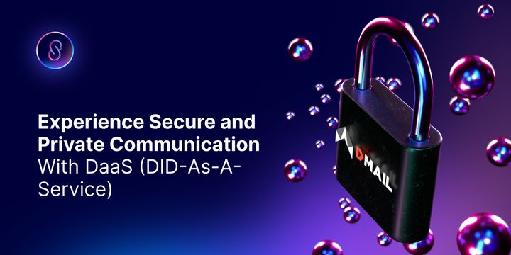Experience Secure and Private Communication With DaaS (DID-as-a-Service)