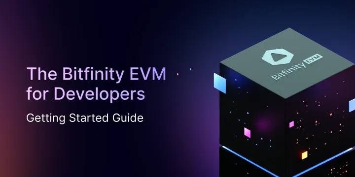 The Bitfinity EVM for Developers: Getting Started Guide